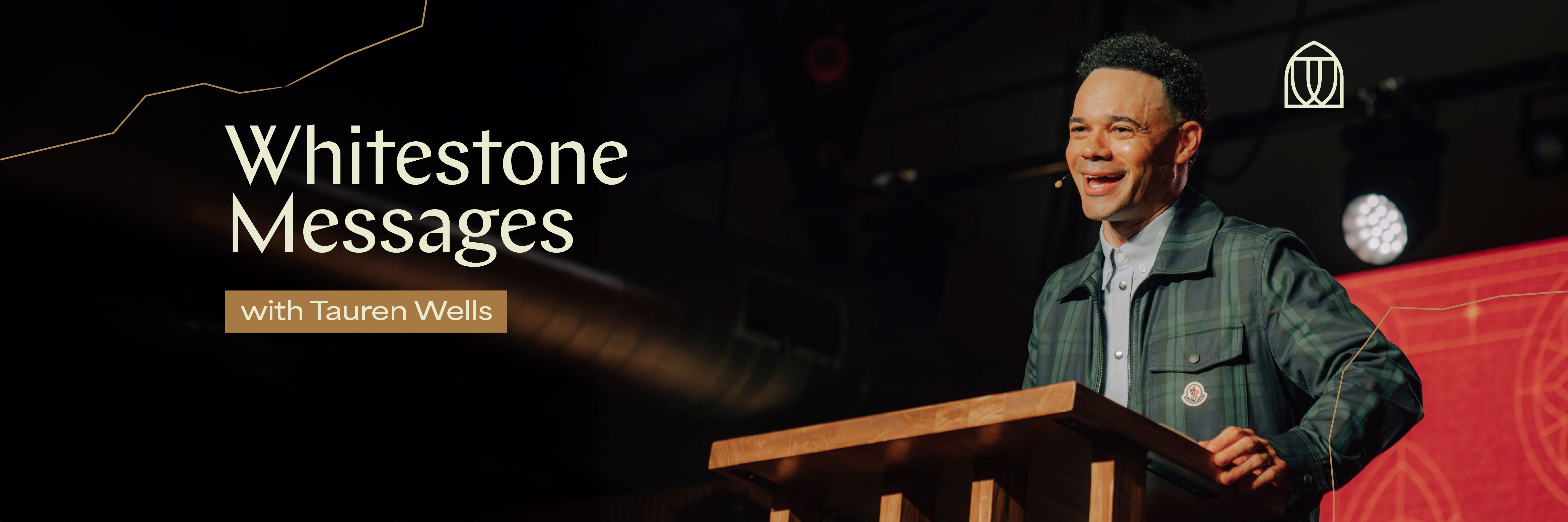 Whitestone Messages with Tauren Wells
